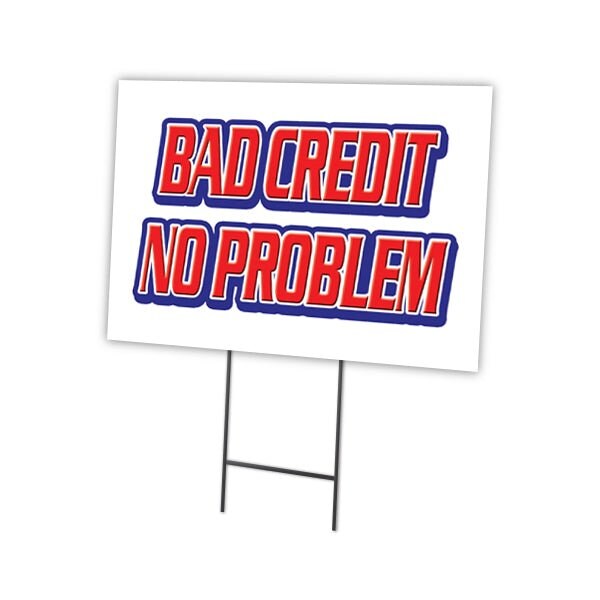 Bad Credit No Problem Yard & Stake outdoor plastic coroplast window, C-1824 Bad Credit No Problem
